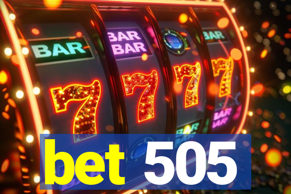 bet 505
